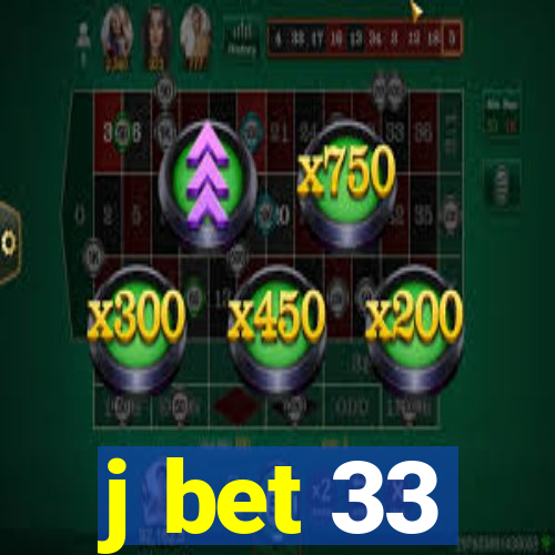 j bet 33